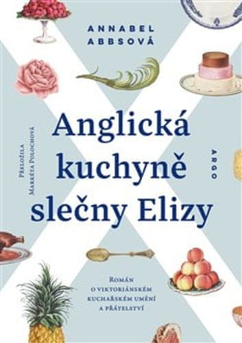 Annabel Abbsová: Anglická kuchyně slečny Elizy