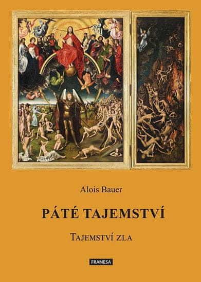 Alois Bauer: Páté tajemství - Tajemství zla