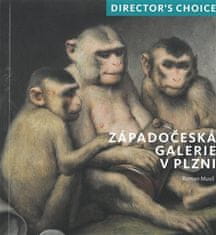 Roman Musil: Director's choice Západočeská galerie v Plzni