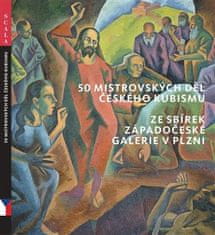  Roman Musil;Alena Pomajzlová;Marie: 50 mistrovských děl českého kubismu ze sbírek Západočeské galerie v Plzni