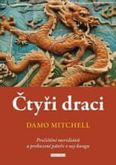 Damo Mitchell: Čtyři draci - Pročištění meridiánů a probuzení páteře v nej-kungu