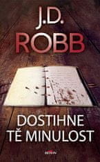 J. D. Robb: Dostihne tě minulost