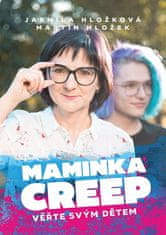 Jarmila Hložková: Maminka Creep - Věřte svým dětem!