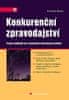 František Bartes: Konkurenční zpravodajství - Tvorba podkladů pro strategické rozhodování podniku