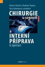  Věra Adámková;Robert Gürlich;kol.;Vladimír: Chirurgie u seniorů a interní příprava k operaci