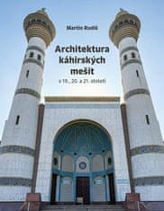 Martin Rudiš: Architektura káhirských mešit v 19., 20. a 21. století