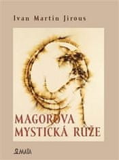Ivan Martin Jirous;Libor Krejcar: Magorova mystická růže