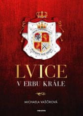 Vaščíková Michaela: Lvice v erbu krále