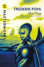 Pohl Friedrich: Man Plus (S.F. MASTERWORKS)