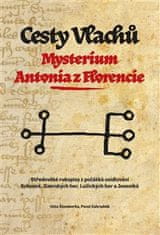 Otto Štemberka;Pavel Zahradník: Cesty Vlachů - Mysterium Antonia z Florencie - Středověké rukopisy z počátků osídlování Krkonoš, Jizerských hor, Lužických hor a Jeseníků