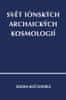 Radim Kočandrle: Svět iónských archaických kosmologií