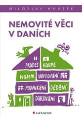 Miloslav Hnátek: Nemovité věci v daních - Prodej, koupě, nájem, ubytování, nemovité věci v podnikání, darování, dědění