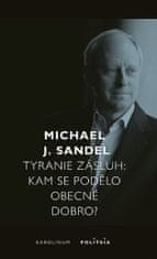 Tyranie zásluh - Michael Sandel