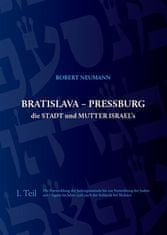 Robert Neumann: Bratislava - Pressburg ist die Stadt und MUTTER ISRAEL´s