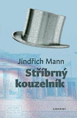 Jindřich Mann: Stříbrný kouzelník