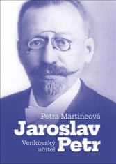 Petra Martincová: Venkovský učitel Jaroslav Petr