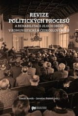 Tomáš Bursík;Jaroslav Pažout: Revize politických procesů a rehabilitace jejich obětí v komunistickém Československu