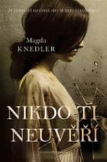 Nikdo ti neuvěří - Magda Knedler