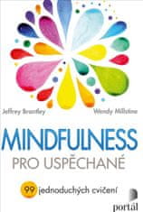 Brantley Jeffrey: Mindfulness pro uspěchané - 99 jednoduchých cvičení