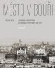 Richard Biegel: Město v bouři - Urbanismus a architektura historického centra Prahy (1830-1970)