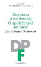 Jean-Jacques Rousseau: Rozprava o nerovnosti. O společenské smlouvě