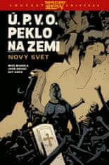 Mignola Mike, Arcudi John: Ú.P.V.O. Peklo na zemi 1 - Nový svět