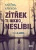 Karolová Kateřina: Zítřek ti nikdo neslíbil