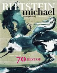 Michael Rittstein: Retrospektiva / Retrospective - All the Best to 70 Best of