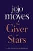 Moyesová Jojo: The Giver of Stars : Fall in love with the enchanting Sunday Times bestseller from th