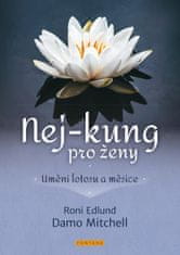 Edlund Roni, Mitchell Damo,: Nej-kung pro ženy - Umění lotosu a měsíce