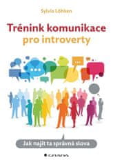 Löhken Sylvia: Trénink komunikace pro introverty - Jak najít ta správná slova