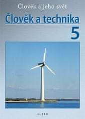 Alter Člověk a technika 5/3 - Přírodověda pro 5. ročník ZŠ