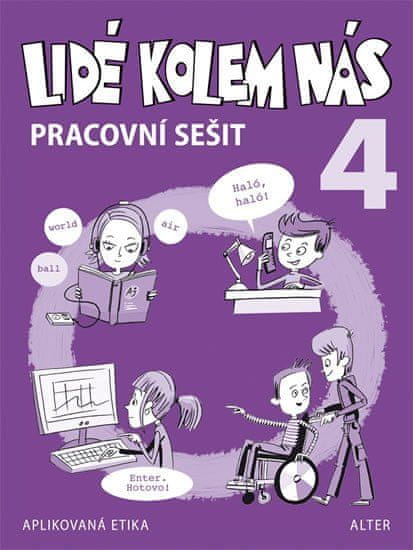 Alter Pracovní sešit - Lidé kolem nás 4 - Etika pro 4. ročník ZŠ