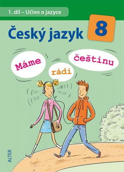 Hana Hrdličková: Český jazyk 8 Máme rádi češtinu - 1. díl Učivo o jazyce