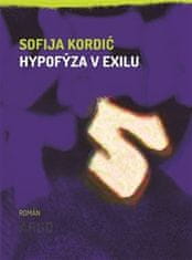 Sofija Kordić: Hypofýza v exilu