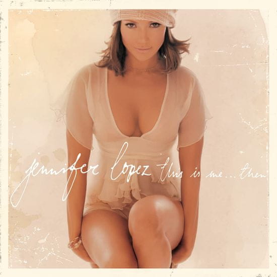 Lopez Jennifer: This is Me...Then (20th Anniversary)