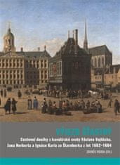 Zdeněk Hojda: Výjezd šťastný - Cestovní deníky z kavalírské cesty Václava Vojtěcha, Jana Norberta a Ignáce Karla ze Šternberka z let 1662-1664