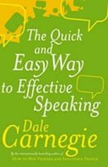 Dale Carnegie: The Quick and Easy Way to Effective Speaking