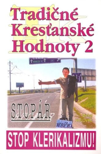 Michal Holováč: Tradičné kresťanské hodnoty 2 - Stopár