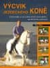 Perry Wood: Výcvik jezdeckého koně - Vychovejte si ze svého koně dokonalého, spolehlivého partnera…