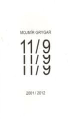 Mojmír Grygar: 11/9 - 2001/2012