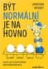 Jonathan Mooney: Být normální je na hovno - Jak žít, učit se a být úspěšný mimo běžné mantinely