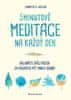 Jennifer R. Wolkin: 5minutové meditace na každý den - Uklidněte svůj mozek za pouhých pět minut denně!