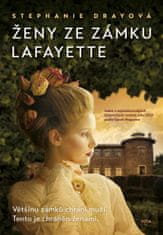 Stephanie Dray: Ženy ze zámku Lafayette