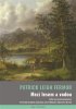 Patrick Leigh Fermor: Mezi lesem a vodou - Pěšky do Konstantinopole