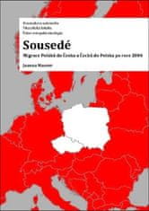 Joanna Maurer: Sousedé - Migrace Poláků do Česka a Čechů do Polska po roce 2004