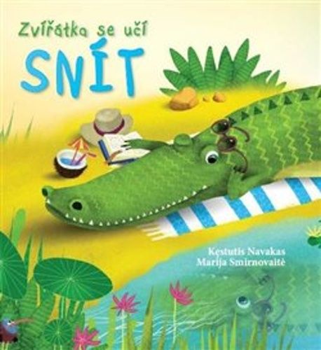 Kęstutis Navakas;Marija Smirnovaite: Zvířátka se učí snít