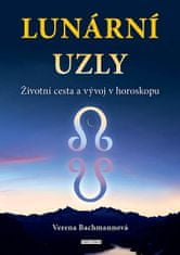 Verena Bachmannová: Lunární uzly - Životní cesta a vývoj v horoskopu