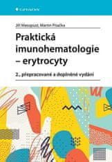 Jiří Masopust; Martin Písačka: Praktická imunohematologie - erytrocyty - 2., přepracované a doplněné vydání