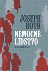 Joseph Roth: Nemocné lidstvo a další povídky
